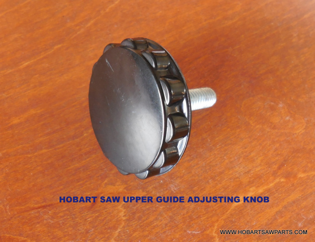 Upper Guide Adjusting Knob for Hobart 5700, 5701, 5801, 6614 & 6801 Meat Saws